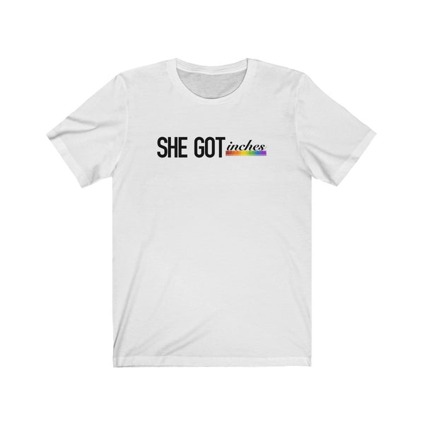 She got inches Tee